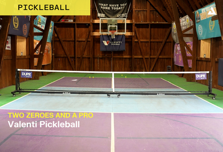 Two Zeroes and a Pro: Valenti Pickleball