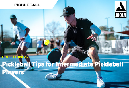 Five Things: Tips for Intermediate Pickleball Players