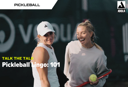 Talk the Talk. Pickleball Lingo: 101