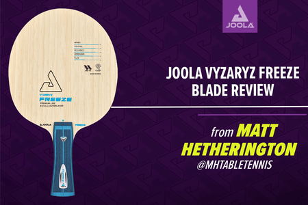 JOOLA Vyzaryz Freeze Table Tennis Blade Review from Coach Matt Hetherington