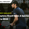 PPA Daytona Beach Open: A Spectacular Finish to 2024